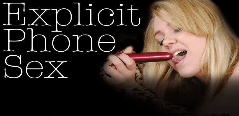 Explicit Phone Sex